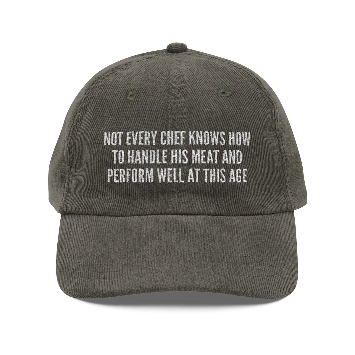 Not Every Chef Knows How to Handle His Meat Embroidered Corduroy Hat