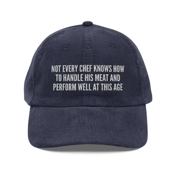 Not Every Chef Knows How to Handle His Meat Embroidered Corduroy Hat