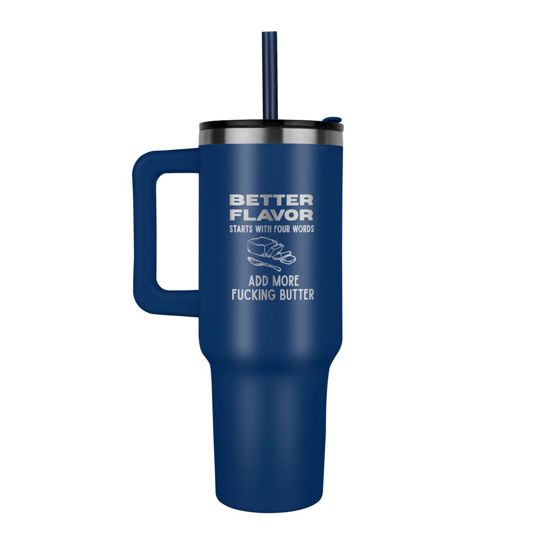 Better Flavor Starts with Four Words Laser Engraved Pinnacle 40oz Tumbler